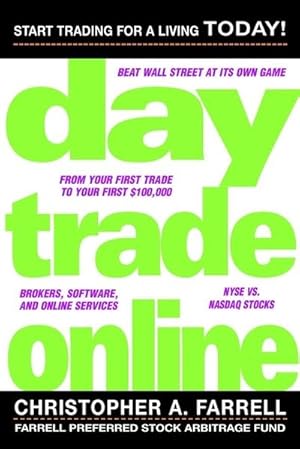 Imagen del vendedor de Day Trade Online: Start Trading for a Living Today (Wiley Trading Advantage Series) a la venta por Antiquariat Armebooks