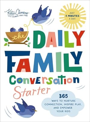 Imagen del vendedor de Daily Family Conversation Starter : 365 Ways to Nurture Connection, Inspire Play, and Empower Your Kids a la venta por GreatBookPrices