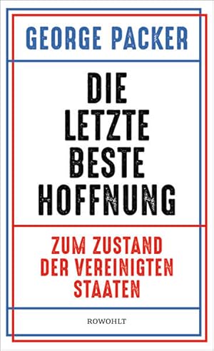 Die letzte beste Hoffnung: Zum Zustand der Vereinigten Staaten Zum Zustand der Vereinigten Staaten