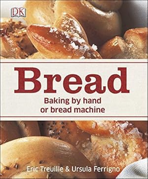 Imagen del vendedor de Bread: Baking by Hand or Bread Machine a la venta por WeBuyBooks