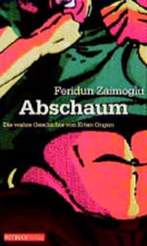 Seller image for Abschaum Die wahre Geschichte des Ertan Ongun for sale by Berliner Bchertisch eG