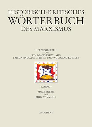 Historisch-kritisches Wörterbuch des Marxismus / Maschinerie bis Mitbestimmung Band 9 ; 1. Maschi...