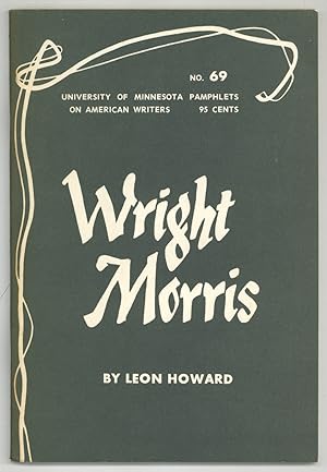 Bild des Verkufers fr Wright Morris (Pamphlets on American Writers, No. 69) zum Verkauf von Between the Covers-Rare Books, Inc. ABAA