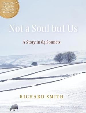 Bild des Verkufers fr Not a Soul But Us : A Story in 84 Sonnets zum Verkauf von AHA-BUCH GmbH