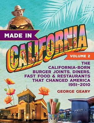 Bild des Verkufers fr Made in California : The California-born Burger Joints, Diners, Fast Food & Restaurants That Changed America, 1951?2010 zum Verkauf von GreatBookPrices