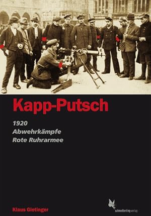 Bild des Verkufers fr Kapp-Putsch: 1920 - Abwehrkmpfe - Rote-Ruhrarmee 1920 - Abwehrkmpfe - Rote-Ruhrarmee zum Verkauf von Berliner Bchertisch eG