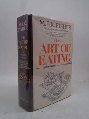 Seller image for THE ART OF EATING. Five complete books in one volume: How to cook a Wolf; Consider the Oyster; Serve it Forth; The Gastronomical Me; An alphabet for Gourmets for sale by ThriftBooksVintage