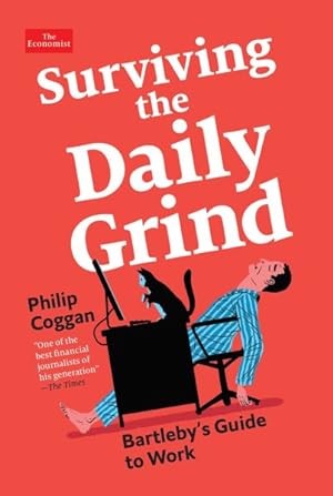 Immagine del venditore per Surviving the Daily Grind : Bartleby's Guide to Work venduto da GreatBookPrices