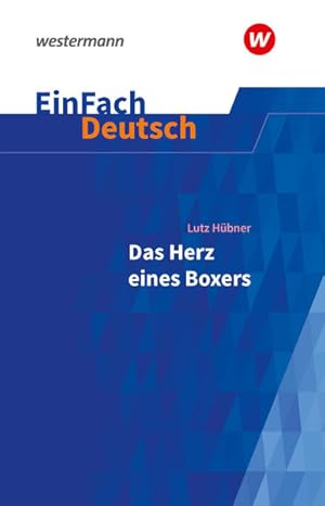 Bild des Verkufers fr EinFach Deutsch Textausgaben: Lutz Hbner: Das Herz eines Boxers Klassen 7 - 9 zum Verkauf von buchlando-buchankauf