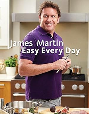 Image du vendeur pour James Martin Easy Every Day: The Essential Collection mis en vente par WeBuyBooks