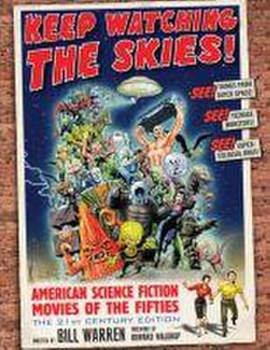 Bild des Verkufers fr Keep Watching the Skies! : American Science Fiction Movies of the Fifties, The 21st Century Edition zum Verkauf von AHA-BUCH GmbH