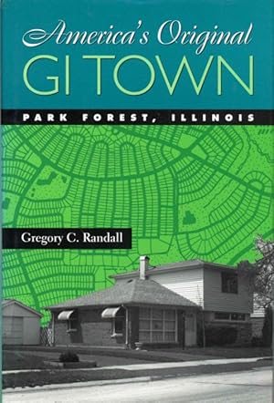 America's Original GI Town: Park Forest, Illinois (Creating the North American Landscape)