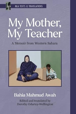 Imagen del vendedor de My Mother, My Teacher : A Memoir from Western Sahara a la venta por GreatBookPricesUK