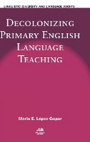 Imagen del vendedor de Decolonizing Primary English Language Teaching a la venta por AHA-BUCH GmbH