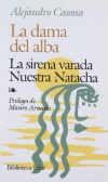 La dama del alba. La sirena varada. Nuestra Natacha