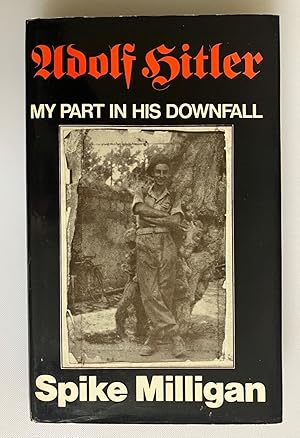 Seller image for ADOLF HITLER : MY PART IN HIS DOWNFALL Hardback Book (Spike Milligan - BCA - 1972) for sale by Comics Monster