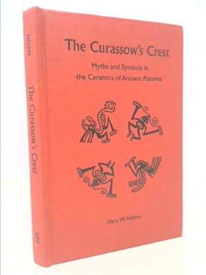 Bild des Verkufers fr The Curassow's Crest: Myths and Symbols in the Ceramics of Ancient Panama zum Verkauf von ThriftBooksVintage