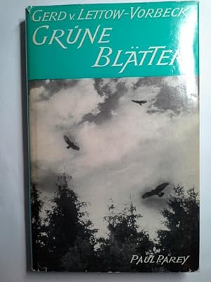Grüne Blätter : Pürschtage daheim u. in d. Ferne. Gerd v. Lettow-Vorbeck