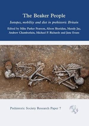 Bild des Verkufers fr The Beaker People : Isotopes, Mobility and Diet in Prehistoric Britain zum Verkauf von AHA-BUCH GmbH