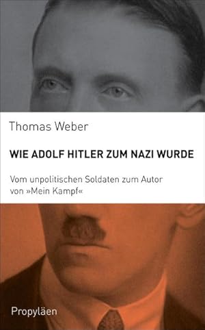 Bild des Verkufers fr Wie Adolf Hitler zum Nazi wurde: Vom unpolitischen Soldaten zum Autor von ?Mein Kampf? zum Verkauf von Studibuch