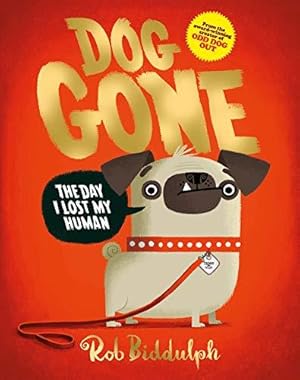 Seller image for Dog Gone: The brand-new picture book from the creator of the No. 1 bestselling series based on the internet sensation, Draw with Rob! for sale by WeBuyBooks 2