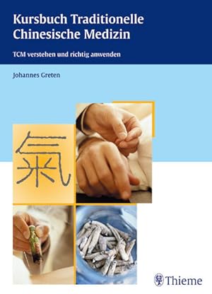 Bild des Verkufers fr Kursbuch Traditionelle Chinesische Medizin. TCM verstehen und richtig anwenden zum Verkauf von Studibuch