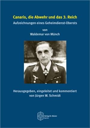 Bild des Verkufers fr Canaris, die Abwehr und das 3. Reich: Aufzeichnungen eines Geheimdienst-Obersts zum Verkauf von Studibuch