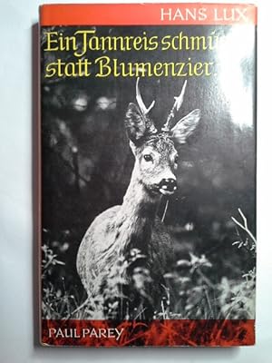 Ein Tannreis schmückt statt Blumenzier : Im Jagdkreis d. Jahres.