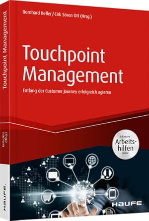 Imagen del vendedor de Touchpoint Management - inkl. Arbeitshilfen online: Entlang der Customer Journey erfolgreich agieren (Haufe Fachbuch) a la venta por Studibuch