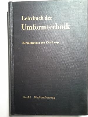 Lehrbuch der Umformtechnik; Teil: Bd. 3., Blechumformung. verf. von R. Geiger [u. a.]. Bearb. von...