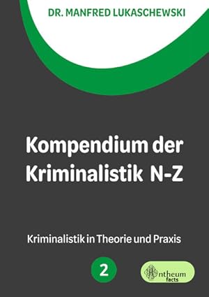 Immagine del venditore per Kompendium der Kriminalistik N ? Z: Band 2: Kriminalistik in Theorie und Praxis venduto da Studibuch