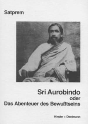 Bild des Verkufers fr Sri Aurobindo oder Das Abenteuer des Bewutseins zum Verkauf von Studibuch