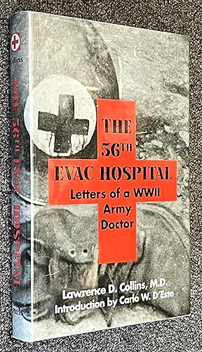 The 56th EVAC. HOSPITAL; Letters of a WWII Army Doctor