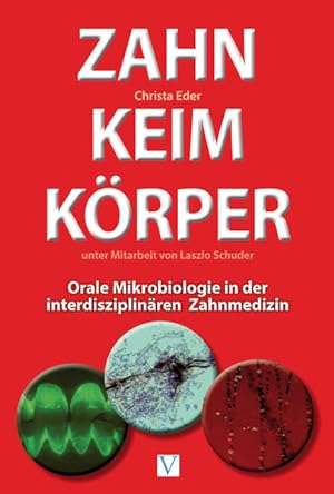 Bild des Verkufers fr Zahn Keim Krper: Orale Mikrobiologie in der interdisziplinren Zahnmedizin zum Verkauf von Studibuch