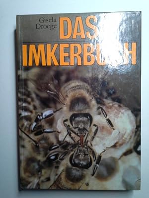 Bild des Verkufers fr Das Imkerbuch : Wissenswertes aus allen Teilgebieten der Imkerei. Gisela Droege Federfhrung . zum Verkauf von Herr Klaus Dieter Boettcher