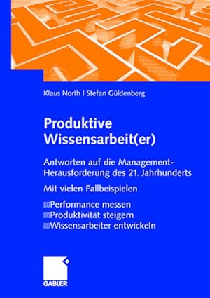 Bild des Verkufers fr Produktive Wissensarbeit(er): Antworten auf die Management-Herausforderung des 21. Jahrhunderts Mit vielen Fallbeispielen Performance messen Produktivitt steigern Wissensarbeiter entwickeln zum Verkauf von Studibuch