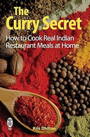 Seller image for The Curry Secret: How to Cook Real Indian Restaurant Meals at Home for sale by WeBuyBooks