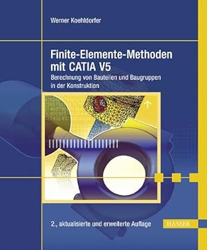 Bild des Verkufers fr Finite-Elemente-Methoden mit CATIA V5: Berechnung von Bauteilen und Baugruppen in der Konstruktion zum Verkauf von Studibuch