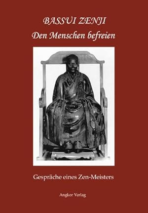 Imagen del vendedor de Den Menschen befreien: Gesprche eines Zen-Meisters (Grosse Zen-Meister) a la venta por Studibuch