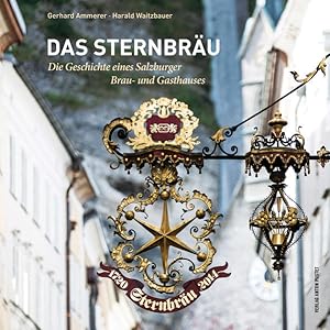 Bild des Verkufers fr Das Sternbru: Die Geschichte eines Salzburger Brau- und Gasthauses zum Verkauf von Studibuch
