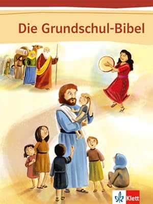 Imagen del vendedor de Die Grundschul-Bibel: Bibel Klasse 1-4 (Die Grundschul-Bibel. Ausgabe ab 2014) a la venta por Studibuch