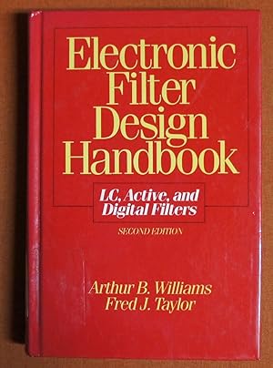 Image du vendeur pour Electronic filter design handbook: LC, active, and digital filters mis en vente par GuthrieBooks