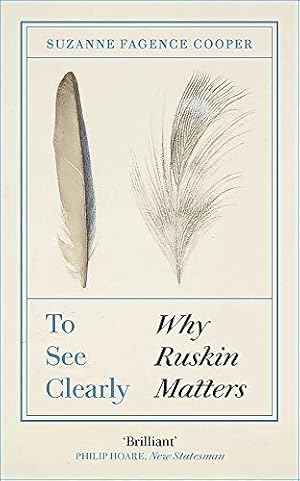 Image du vendeur pour To See Clearly: Why Ruskin Matters mis en vente par WeBuyBooks