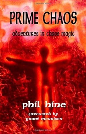 Bild des Verkufers fr Prime Chaos: Adventures in Chaos Magic: Adventures in Chaos Magic -- 3rd Revised Edition zum Verkauf von WeBuyBooks