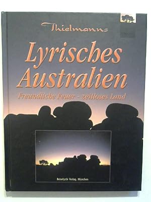 Image du vendeur pour Lyrisches Australien: Freundliche Feuer, zeitloses Land. mis en vente par ANTIQUARIAT FRDEBUCH Inh.Michael Simon