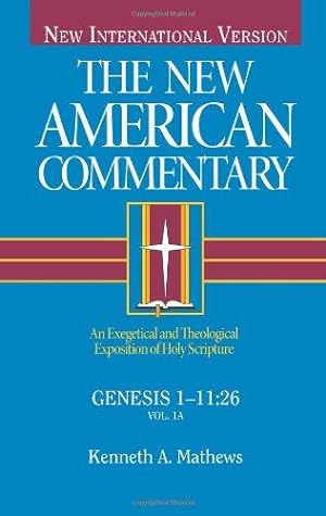 Seller image for NAC Genesis 1-11:26: An Exegetical and Theological Exposition of Holy Scripture (The new American commentary) for sale by WeBuyBooks