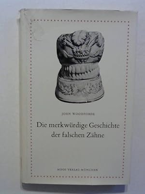 Imagen del vendedor de Die merkwrdige Geschichte der falschen Zhne. a la venta por ANTIQUARIAT FRDEBUCH Inh.Michael Simon