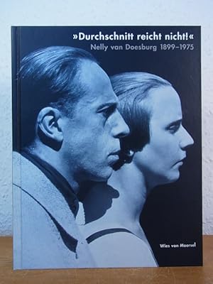 Nelly van Doesburg 1899 - 1975. Durchschnitt reicht nicht!