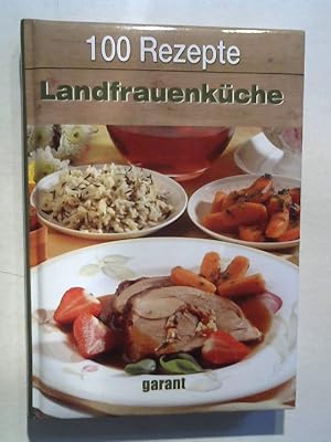 100 Rezepte Landfrauenküche.