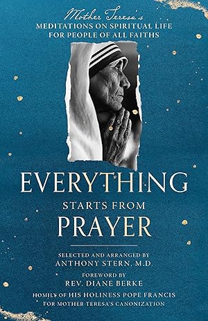 Bild des Verkufers fr Everything Starts from Prayer: Mother Teresa s Meditations on Spiritual Life for People of All Faiths zum Verkauf von moluna